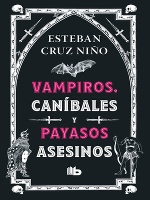 cover image of Vampiros, caníbales y payasos asesinos
